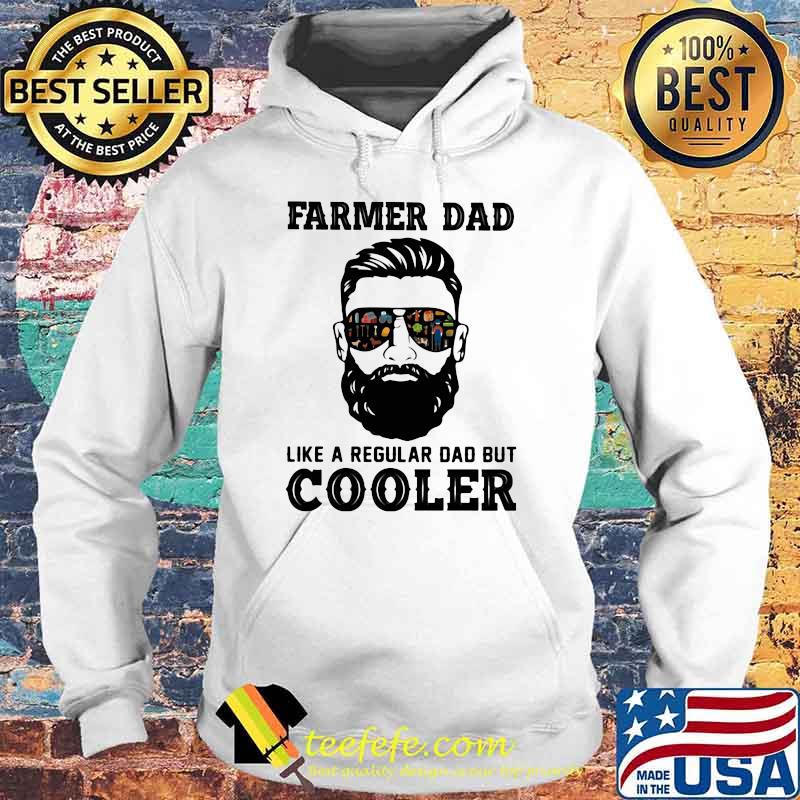 Farmer Dad Like A Regular Dad But Cooler Shirt Hoodie Farmer Dad Like A Regular Dad But Cooler Shirt Hoodie