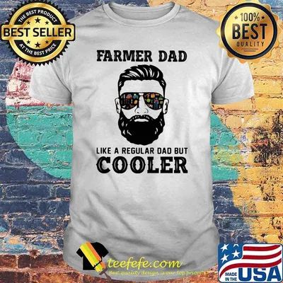 Farmer Dad Like A Regular Dad But Cooler Shirt