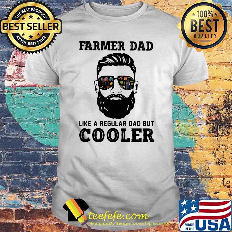 Farmer Dad Like A Regular Dad But Cooler Shirt Farmer Dad Like A Regular Dad But Cooler Shirt