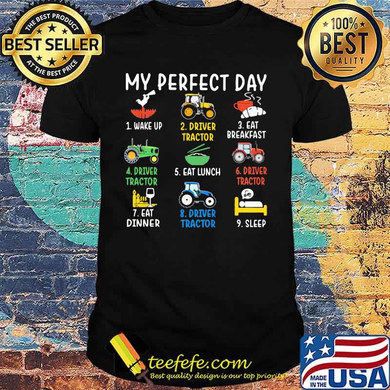 Farmer My Perfect Day Tractor Shirt