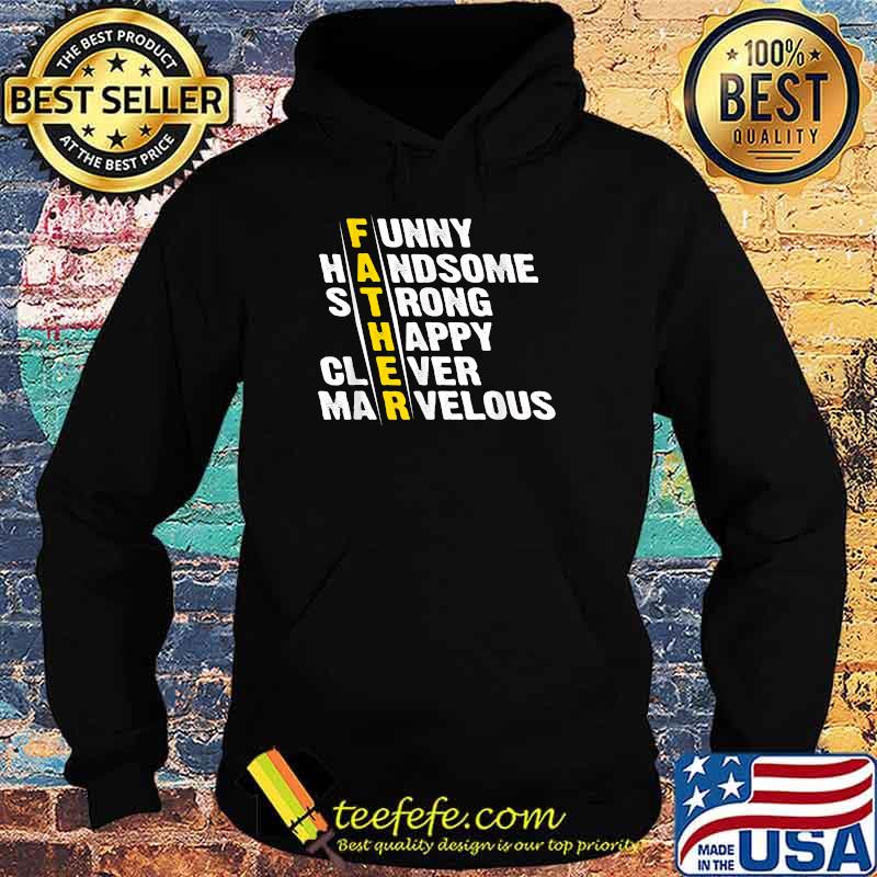 Father Funny Handsome Strong Clever Marvelous matching father's day T-Shirt Hoodie