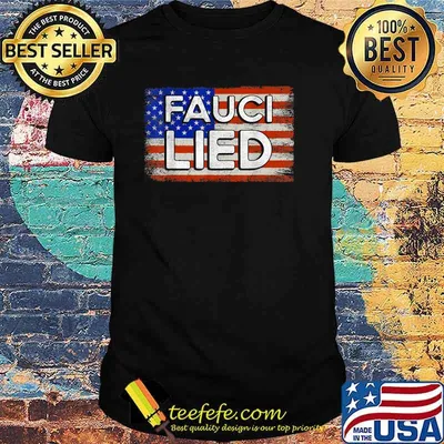 Fauci Lied American Flag T-Shirt