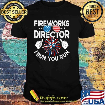 Fireworks Director If I Run You Run Sunglasses 4th of July T-Shirt