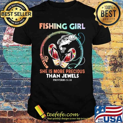 Fishing Girl She IS More Precious Than Jewels Flower Shirt