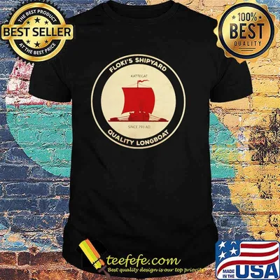 Floki's Shipyard Quality Longboat Kattegat Since 793 Ad Shirt