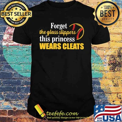 Forget the glass slippers this princess wears cleats shirt
