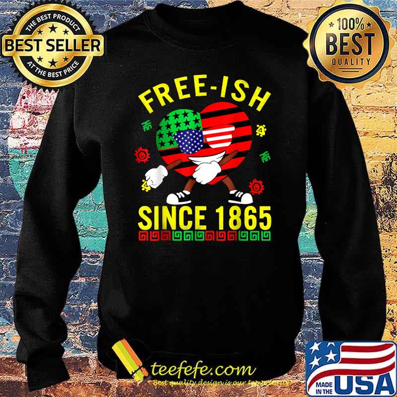 Free-ish Since 1865 Juneteenth Heart Sunglasses American Flag T-Shirt Sweater Free-ish Since 1865 Juneteenth Heart Sunglasses American Flag T-Shirt Sweater