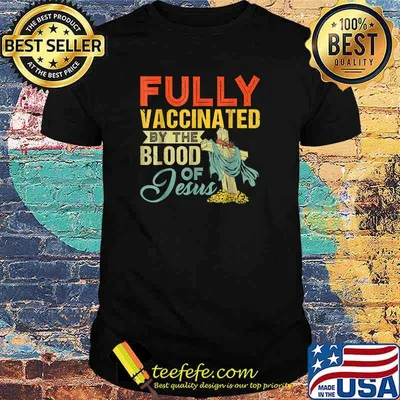 Fully Vaccinated By The Blood Of Jesus Funny Christian T-Shirt
