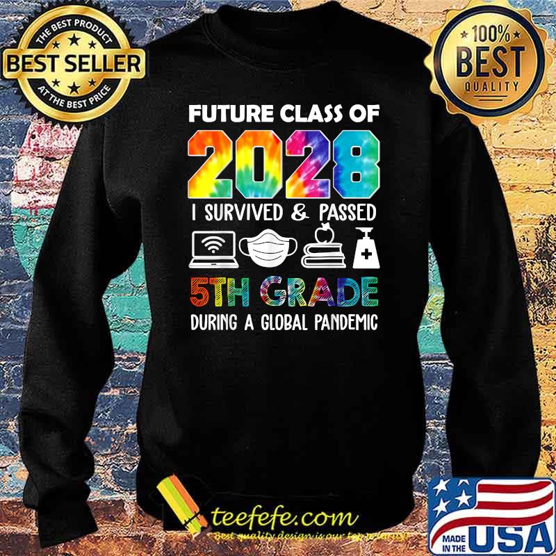 Future Class of 2028 I Survived passes 5th Grade Graduation 2021 Colorful T-Shirt Sweater Future Class of 2028 I Survived passes 5th Grade Graduation 2021 Colorful T-Shirt Sweater