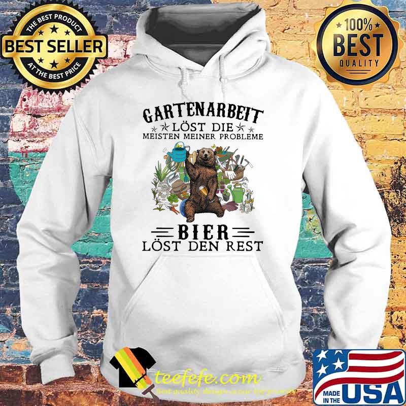Gartenarbeit Lost Die Meisten Meiner Probleme Bier Lost Den Rest Bear Shirt Hoodie Gartenarbeit Lost Die Meisten Meiner Probleme Bier Lost Den Rest Bear Shirt Hoodie
