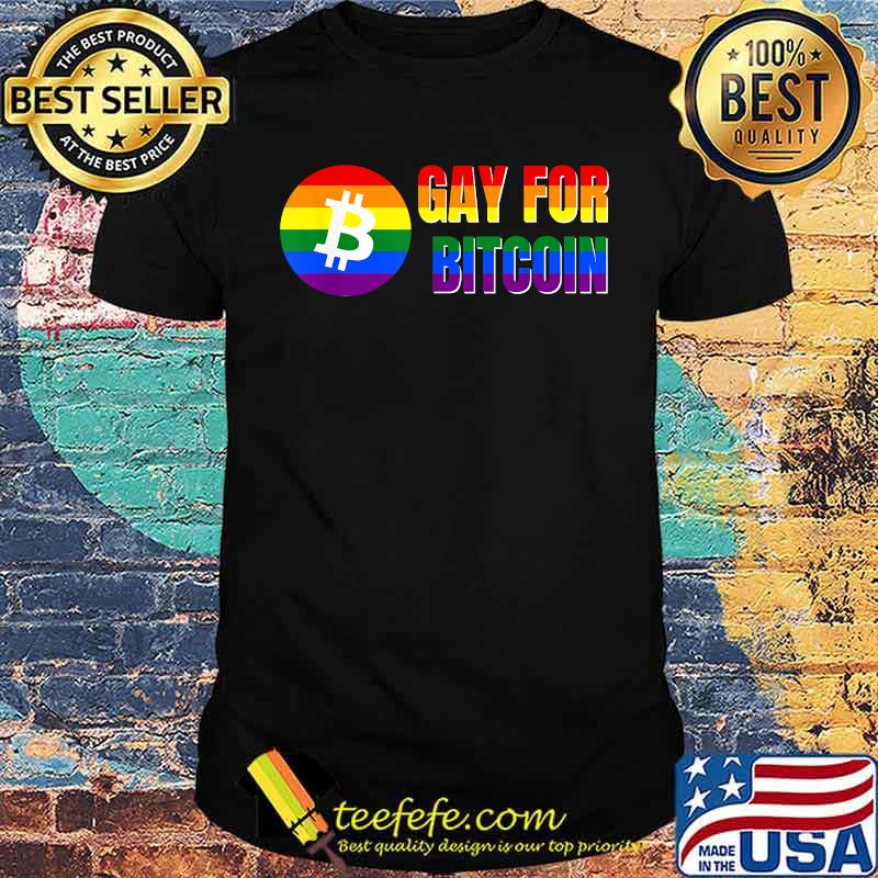 Gay For Bitcoin Rainbow LGBTQ Pride Month Crypto Funny T-Shirt