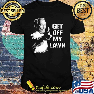 Get of my lawn shirt