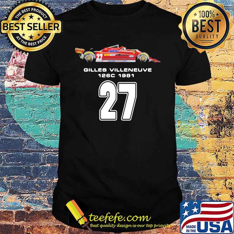 Gilles Villeneuve 126c 1981 27 Car Shirt Gilles Villeneuve 126c 1981 27 Car Shirt