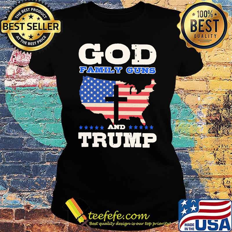 God Family Guns Trump American Flag Shirt Ladies tee God Family Guns Trump American Flag Shirt Ladies tee