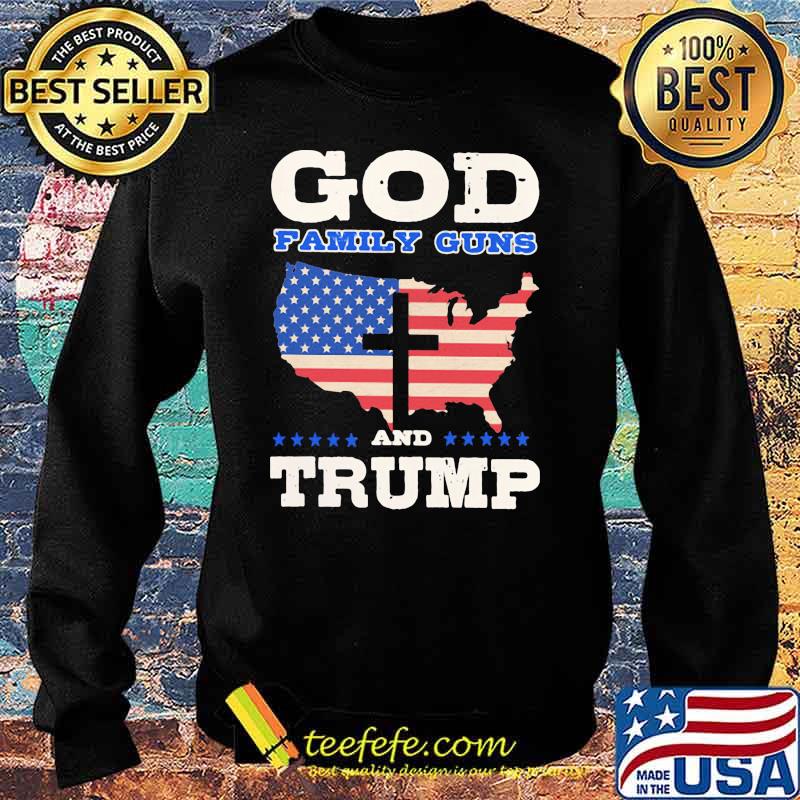 God Family Guns Trump American Flag Shirt Sweater God Family Guns Trump American Flag Shirt Sweater
