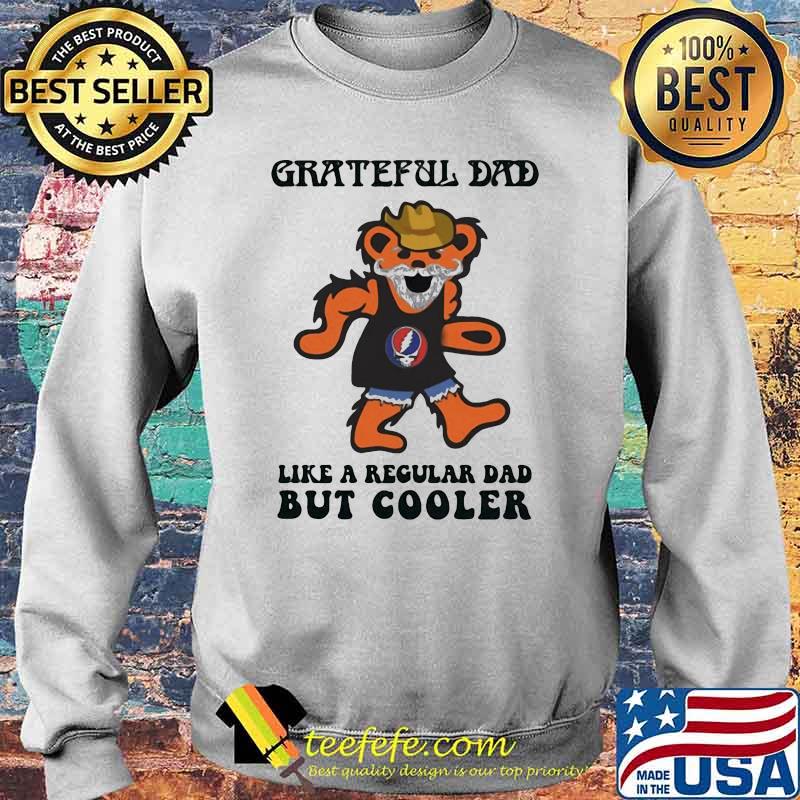 Grateful dad i like regular dad but cooler dancing bear Sweater Grateful dad i like regular dad but cooler dancing bear Sweater