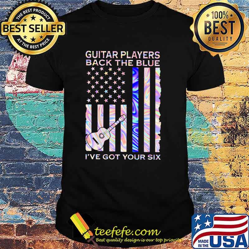 Guitar Players Back The Blue I've Got Your Six Flag hologram Shirt