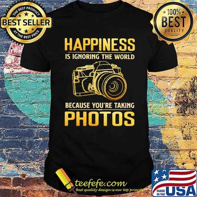 Happiness Is Ignoring The World Because You're Taking Photos Shirt