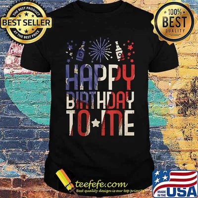 Happy birthday to me 4th of july party american T-Shirt