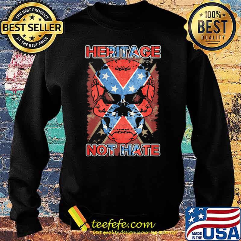 Heritage Not Hate Skull Flag Shirt Sweater Heritage Not Hate Skull Flag Shirt Sweater