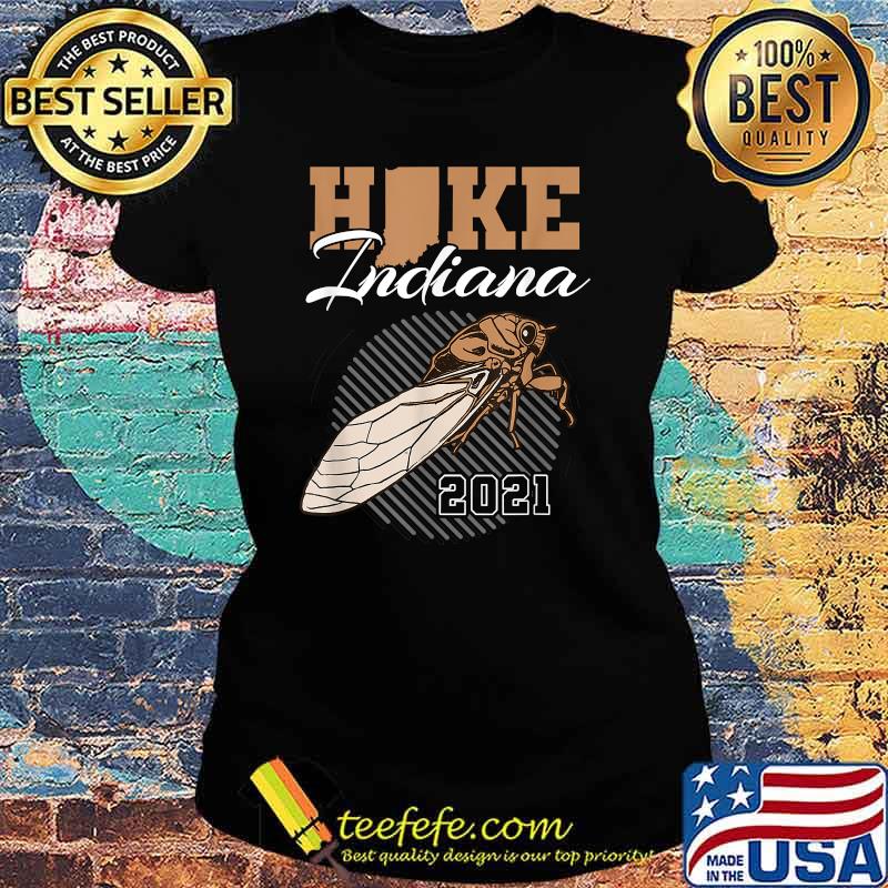 Hike Indiana Cicada Brood X 2021 T-Shirt Ladies tee Hike Indiana Cicada Brood X 2021 T-Shirt Ladies tee