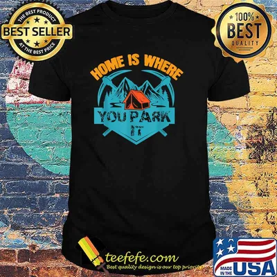 Home is Where You Park It Mountain T-Shirt