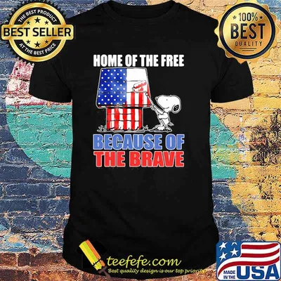 Home Of The Free Because Of The Brave Snoopy American Flag Shirt