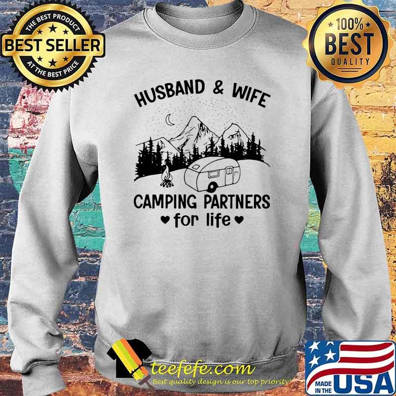 Husband And Wife Camping Partners For Life Shirt Sweater Husband And Wife Camping Partners For Life Shirt Sweater