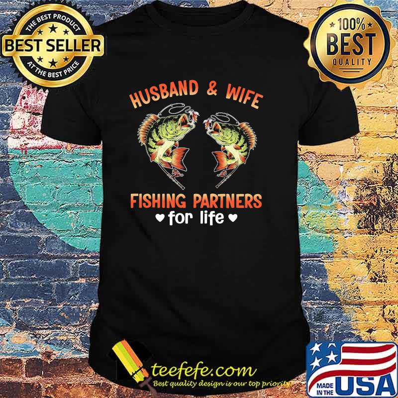 Husband And Wife Fishing Partners For Life Shirt