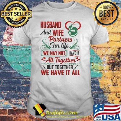 Husband And Wife Partners For Life We MAy Not Have It All Together Shirt