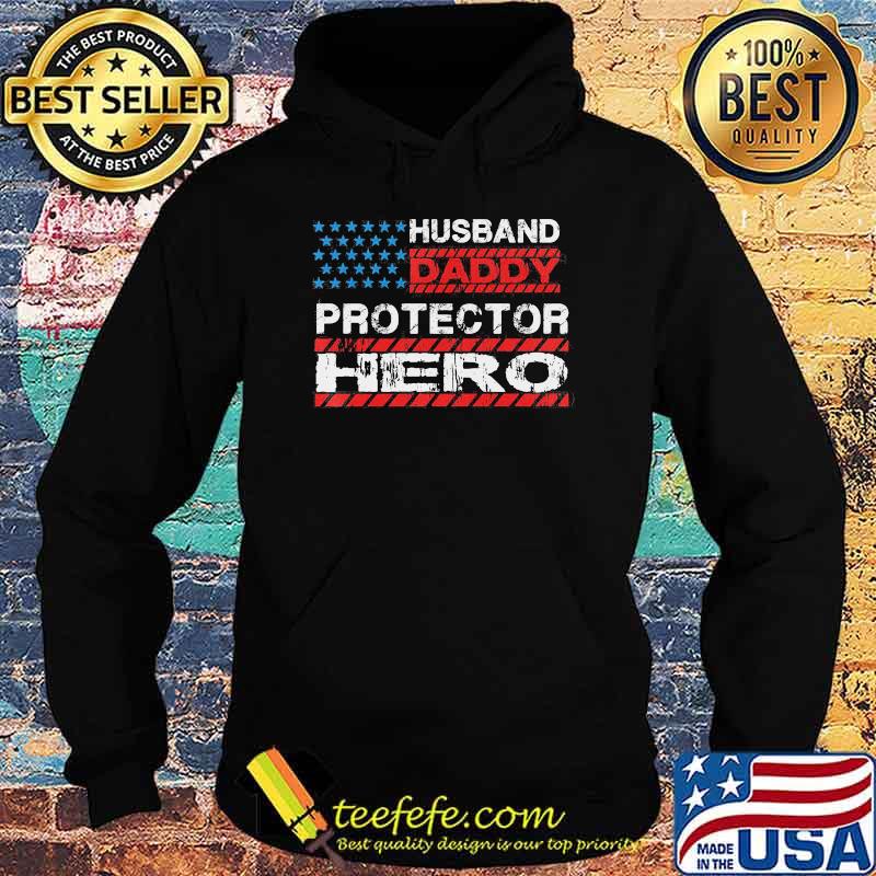 Husband Daddy Protector Hero Shirt Hoodie Husband Daddy Protector Hero Shirt Hoodie