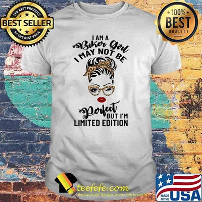I Am A Biker Girl I May Not Be Perfect But I'm Limited Edition Lepoard Shirt