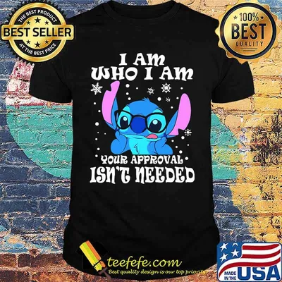 I am who i am your approval isnt needed stitch shirt