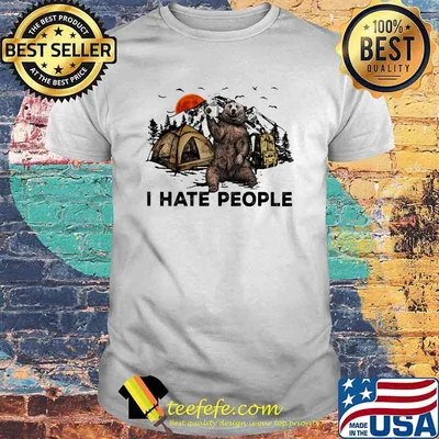 I Hate People Camping Bear Shirt