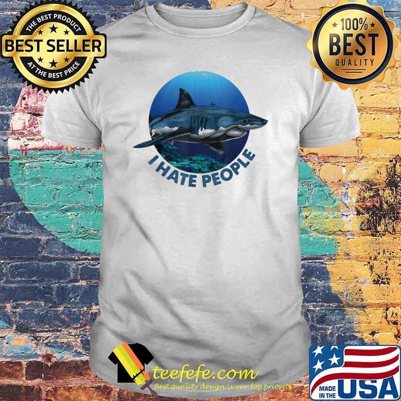 I Hate People Shark Shirt