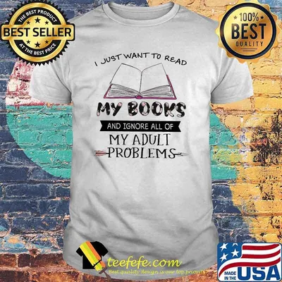 I Just Want To Read My Books And Ignore All Of My Adult Problems Flower Shirt