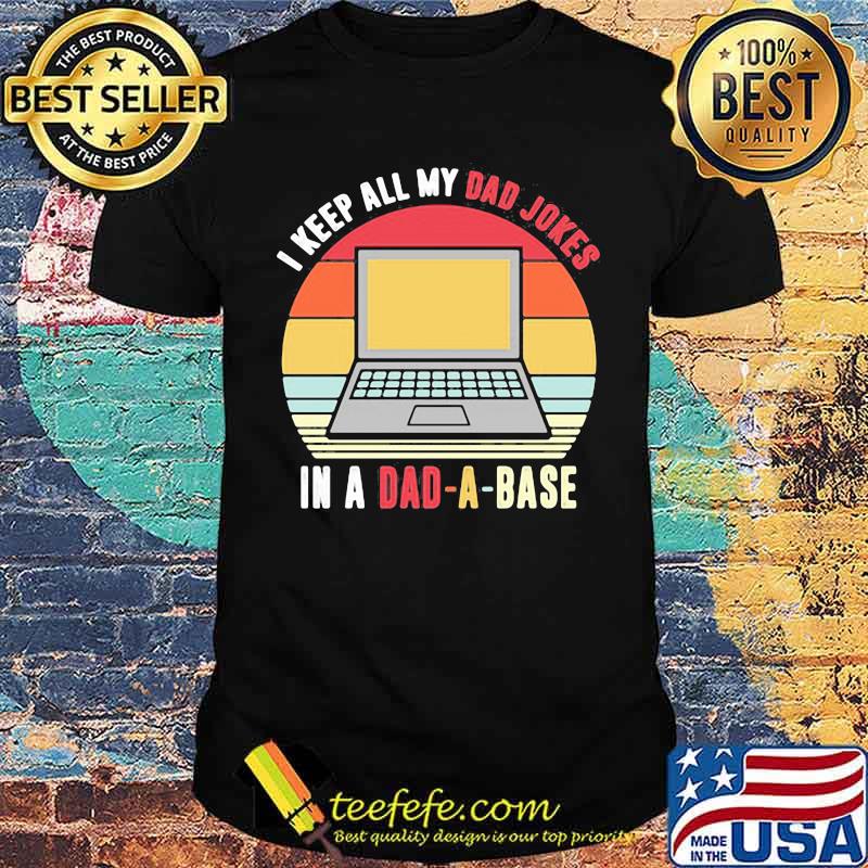I keep all my dad jokes in a dad a base Vintage Shirt