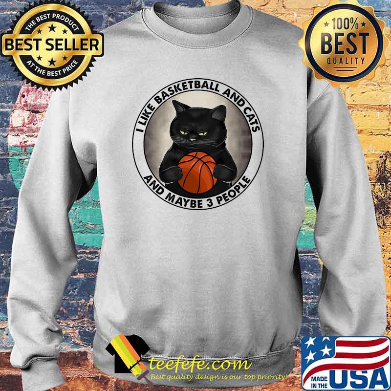 I like basketball and cats and maybe 3 people Sweater I like basketball and cats and maybe 3 people Sweater