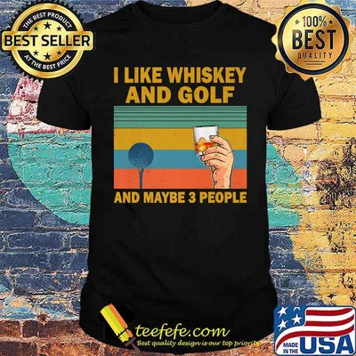 I Like Bourbon and Golf and Maybe 3 People Vintage T-Shirt