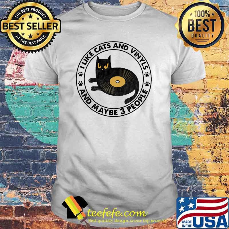 I like Cats And Vinyls And Maybe 3 People Shirt