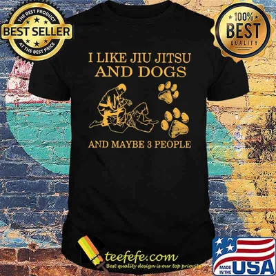 I Like Jiu Jitsu And Dogs And Maybe 3 People Shirt
