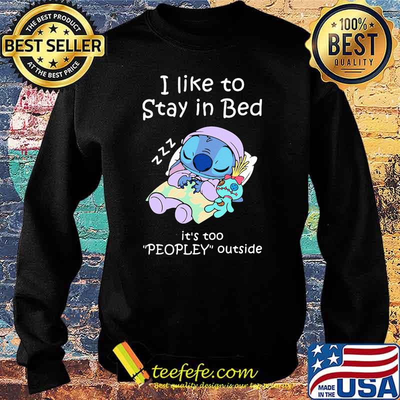 I like to stay in bed its too peopley outside stitch sleep s Sweater I like to stay in bed its too peopley outside stitch sleep s Sweater