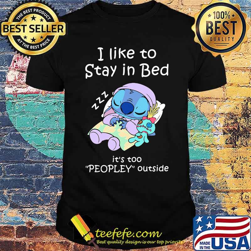 I like to stay in bed its too peopley outside stitch sleep shirt