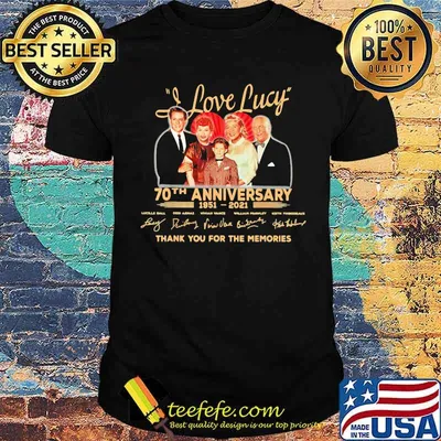 I love lucy 70th anniversary 1951 2021 thank you for the memories signature shirt