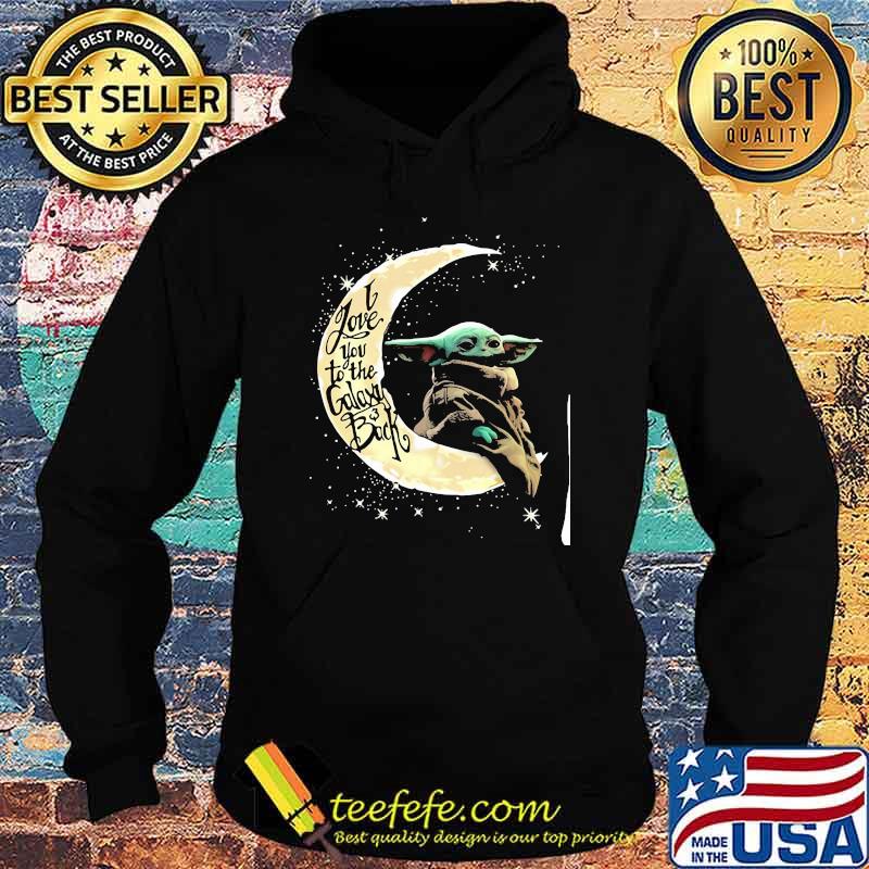 I love you to the galaxy and back moon yoda s Hoodie I love you to the galaxy and back moon yoda s Hoodie