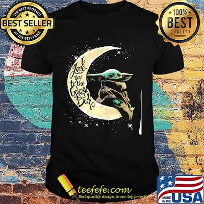 I love you to the galaxy and back moon yoda shirt