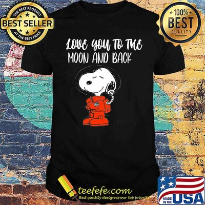I Love you To The Moon And Back Snoopy Shirt