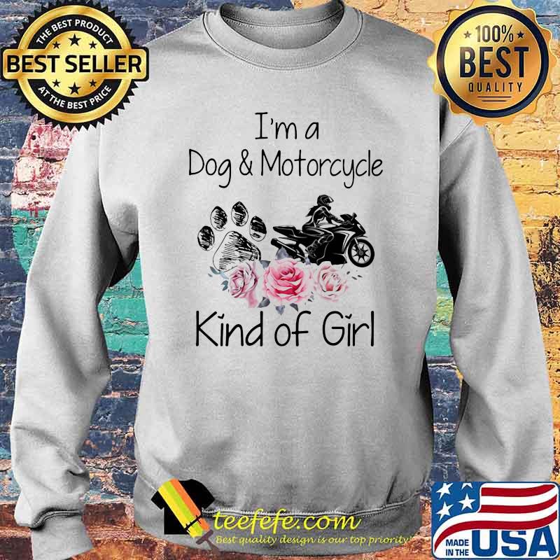 I'm a Dog And Motorcycle Kinda Of Girl Flower s Sweater I'm a Dog And Motorcycle Kinda Of Girl Flower s Sweater