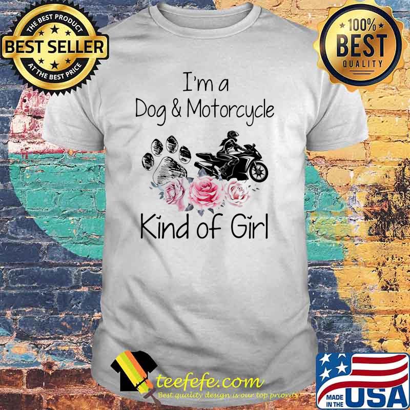 I'm a Dog And Motorcycle Kinda Of Girl Flower shirt
