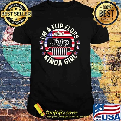 I'm A Flip Flops Kinda Girl And Jeep American Flag Shirt
